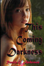 This Coming Darkness