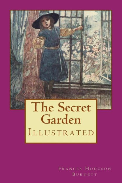 The Secret Garden Illustrated By Charles Robinson Frances Hodgson Burnett Paperback Barnes