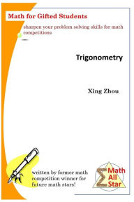 Title: Trigonometry: Math for Gifted Students, Author: Xing Zhou