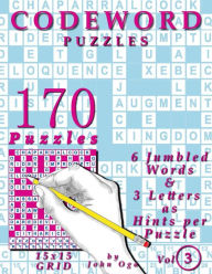 Title: Codeword Puzzles: 170 Puzzles, Volume 3, Author: John Oga