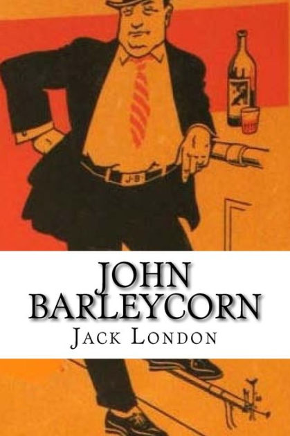 John Barleycorn by Jack London Paperback Barnes Noble