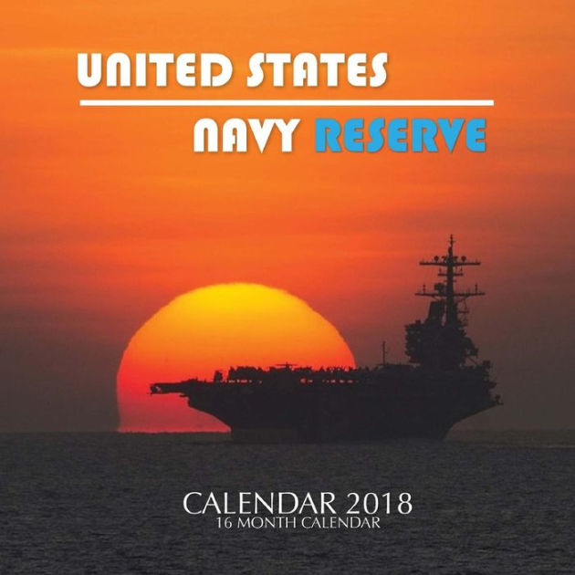 United States Navy Reserve Calendar 2018 16 Month Calendar by Paul