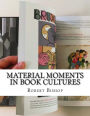 Material Moments in Book Cultures