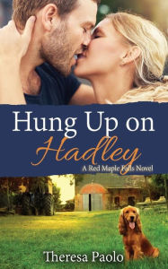 Title: Hung Up on Hadley, Author: Theresa Paolo