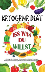 Title: Ketogene Diät: Iss was du willst, Author: Julia Maier