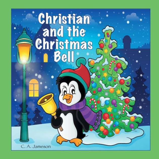 Christian and the Christmas Bell (Personalized Books for Children) by C