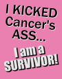 I KICKED Cancer's ASS...I am a SURVIVOR!: Discreet Internet Password Keeper, Large Print Book, 8 1/2