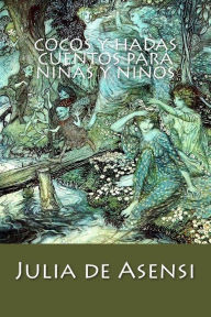 Title: Cocos y hadas Cuentos para niñas y niños, Author: Julia De Asensi