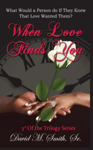 Title: When Love Finds You, Author: David Maurice Smith