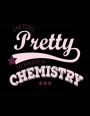 I'm Too Pretty To Major In Chemistry: Blank Lined Notebook Journal
