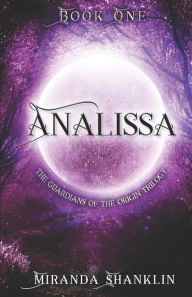 Title: Analissa: Guardians of the Origin, Author: Miranda Shanklin
