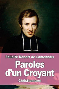 Title: Paroles d'un Croyant, Author: Fïlicitï Robert de Lamennais