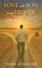 Love of the Son for the Father....... Revised