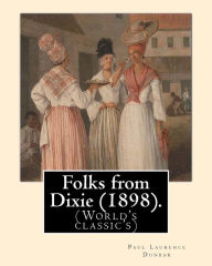 Title: Folks from Dixie (1898). By: Paul Laurence Dunbar, Illustrated By: E. W. Kemble: Edward Windsor Kemble (January 18, 1861 - September 19, 1933), usually cited as E. W. Kemble, was an American illustrator., Author: E W Kemble