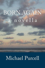 Title: Born Again, Author: Michael Purcell