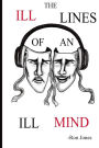 The Ill Lines of an Ill Mind: Welcome to the mind of Ron Jones. In this book he will speak on social injustice, love, success and his own personal story. If you enjoy poetry or deep thinking than enjoy these ill lines and discover the ill mind.