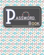 Password Book: Modern Password Keeper Notebook and Online Organizer