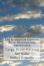 The Science of Getting Rich: Manifesting Abundance: Large Print Edition