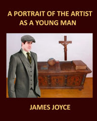 A PORTRAIT OF THE ARTIST AS A YOUNG MAN JAMES JOYCE Large Print: Large Print