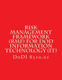 DoDI 8510 Risk Management Framework (RMF) for DoD Information Technology (IT): DoDI 8510 w/Chg 2 July 28 2017