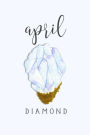 April Diamond: 120-Page Lined April Birthstone Journal Notebook