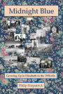 Midnight Blue: Growing Up in Elizabeth in the 1950-60s