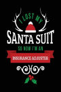 I Lost My Santa Suit So Now I'm An Insurance Adjuster: Blank Lined Notebook Journals