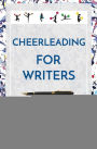 Cheerleading for Writers: Discover How Truly Talented You Are