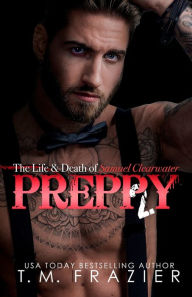 Title: Preppy, Part Two, Author: T M Frazier