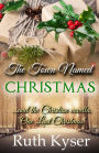 The Town Named Christmas: Plus the Christian novella,