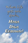 When Life Gets You Down, Hasa Diga Eebowai!: Blank Journal and Musical Theater Gift