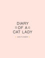 2018 Planner: Diary of a Cat Lady: Weekly Monthly Planner with Cat Quotes