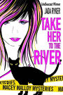 Take Her to the River