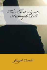 Title: The Secret Agent: A Simple Tale, Author: Joseph Conrad