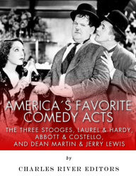 Title: America's Favorite Comedy Acts: The Three Stooges, Laurel & Hardy, Abbott & Costello, and Dean Martin & Jerry Lewis, Author: Charles River