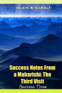 Success Notes From a Maharishi: Third Visit