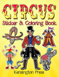Title: Circus Sticker & Coloring Book: Circus Sticker Book for Collecting Stickers With Coloring Pages, 2-in-1 Activity Book for Children Ideal for 4-8 Year Olds, Author: Kensington Press