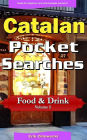 Catalan Pocket Searches - Food & Drink - Volume 5: A set of word search puzzles to aid your language learning