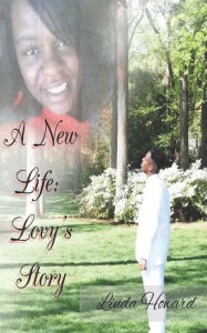 Title: A New Life: Lovy's Story, Author: Linda Howard
