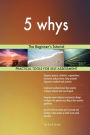 5 whys: The Beginner's Tutorial
