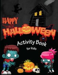 Title: Happy Halloween Activity Book for Kids: Mazes, Coloring, Dot to Dot,Activity Book for Kids Ages 4-8, 5-12. (Halloween Books for Kids), Author: We Kids