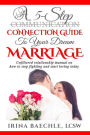 A 5-Step Connection Guide To Your Dream Marriage: Unfiltered relationship manual on how to stop fighting and start loving today