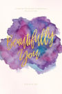 Beautifully You: 30 days of invitations to encounter the Holy Spirit