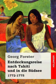 Title: Entdeckungsreise nach Tahiti und in die Südsee: 1772-1775, Author: Georg Forster