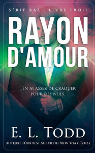 Title: Rayon d'Amour, Author: E L Todd