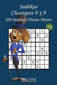 Title: Sudokus Classiques 9 x 9 - Niveau Moyen - Nï¿½4: 100 Sudokus Moyens - Format facile ï¿½ emporter et ï¿½ utiliser (15 x 23 cm), Author: Livres Pour Soi