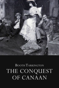 Title: The Conquest of Canaan: A Novel, Author: Booth Tarkington