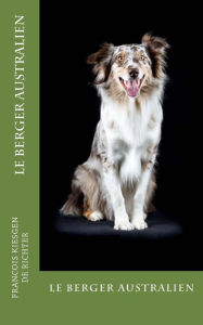 Title: Le berger australien, Author: Francois Kiesgen de Richter