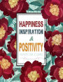 Happiness - Inspiration & Positivity - Inspirational Journal: Inspirational Journal to Write In - Notebook - Diary - Lined 120 Pages With Inspirational Quotes (8.5 x 11 Large)