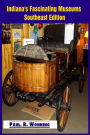 Indiana's Fascinating Museums - Southeast Edition: Hoosier History Adventures - Book 1